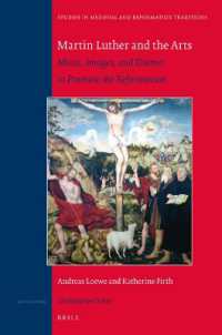 マルティン・ルターと諸芸術<br>Martin Luther and the Arts : Music, Images, and Drama to Promote the Reformation (Studies in Medieval and Reformation Traditions)