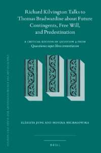 Richard Kilvington Talks to Thomas Bradwardine about Future Contingents, Free Will, and Predestination : A Critical Edition of Question 4 from Quaestiones super libros Sententiarum (Studien und Texte zur Geistesgeschichte des Mittelalters)