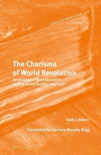 The Charisma of World Revolution : Revolutionary Internationalism in Early Soviet Society, 1917-1927 (Historical Materialism Book Series)