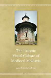 The Eclectic Visual Culture of Medieval Moldavia (Visualising the Middle Ages)