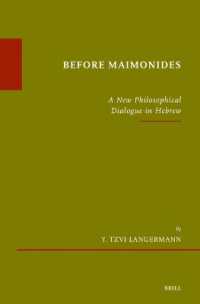 Before Maimonides : A New Philosophical Dialogue in Hebrew (Études sur le judaïsme médiéval)