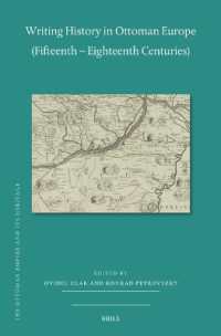 Writing History in Ottoman Europe (Fifteenth - Eighteenth Centuries) (The Ottoman Empire and its Heritage)