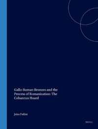Gallo-Roman Bronzes and the Process of Romanization: the Cobannus Hoard (Monumenta Graeca et Romana)