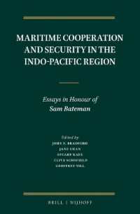 インド太平洋地域の海洋協力と安全保障（記念論文集）<br>Maritime Cooperation and Security in the Indo-Pacific Region : Essays in Honour of Sam Bateman