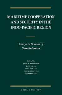 インド太平洋地域の海洋協力と安全保障（記念論文集）<br>Maritime Cooperation and Security in the Indo-Pacific Region : Essays in Honour of Sam Bateman