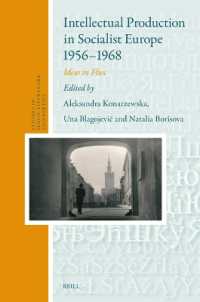 Intellectual Production in Socialist Europe 1956-1968 : Ideas in Flux (Studies in Slavic Literature and Poetics)