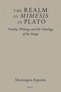 The Realm of Mimesis in Plato : Orality, Writing, and the Ontology of the Image (Brill's Plato Studies Series)