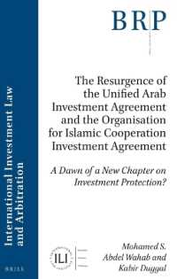 The Resurgence of the Unified Arab Investment Agreement and the Organisation for Islamic Cooperation Investment Agreement : A Dawn of a New Chapter on Investment Protection? (Brill Research Perspectives in International Law)