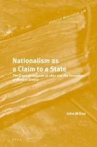 Nationalism as a Claim to a State : The Greek Revolution of 1821 and the Formation of Modern Greece (Historical Materialism Book Series)