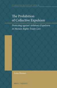 The Prohibition of Collective Expulsion : Protecting against Arbitrary Expulsion in Human Rights Treaty Law (International Refugee Law Series)
