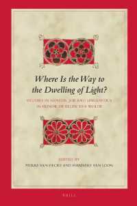Where Is the Way to the Dwelling of Light? : Studies in Genesis, Job and Linguistics in Honor of Ellen van Wolde (Biblical Interpretation Series)