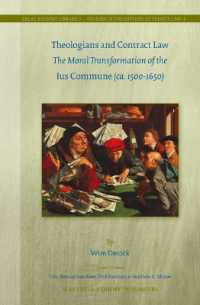 Theologians and Contract Law : The Moral Transformation of the Ius Commune (ca. 1500-1650) (Legal History Library / Studies in the History of Private Law)