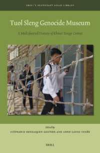 Tuol Sleng Genocide Museum : A Multifaceted History of Khmer Rouge Crimes (Brill's Southeast Asian Library)