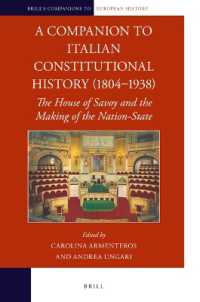 A Companion to Italian Constitutional History (1804-1938) : The House of Savoy and the Making of the Nation-State (Brill's Companions to European History)