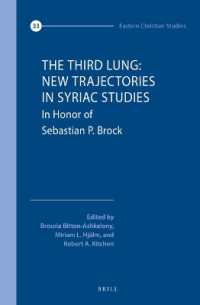 The Third Lung: New Trajectories in Syriac Studies : Essays in Honor of Sebastian P. Brock (Eastern Christian Studies)