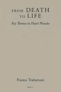 From Death to Life: Key Themes in Plato's Phaedo (Brill's Plato Studies Series)