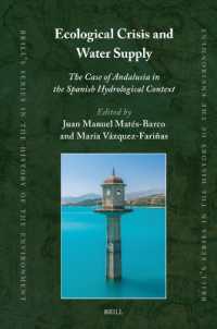 Ecological Crisis and Water Supply : The Case of Andalusia in the Spanish Hydrological Context (Brill's Series in the History of the Environment)