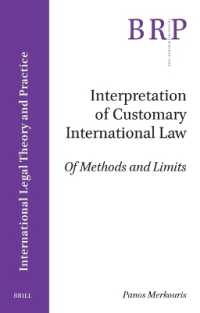 Interpretation of Customary International Law : Of Methods and Limits (Brill Research Perspectives in International Law / Brill Research Perspectives in International Legal Theory and Practice)