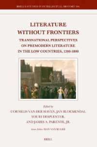 Literature without Frontiers : Transnational Perspectives on Premodern Literature in the Low Countries, 1200-1800 (Brill's Studies in Intellectual History)