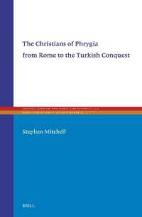 The Christians of Phrygia from Rome to the Turkish Conquest (Ancient Judaism and Early Christianity)