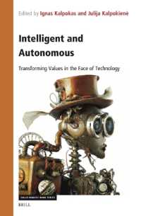 Intelligent and Autonomous: Transforming Values in the Face of Technology (Value Inquiry Book Series)
