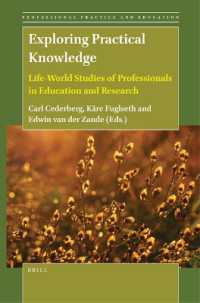 Exploring Practical Knowledge : Life-World Studies of Professionals in Education and Research (Professional Practice and Education)