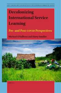 Decolonizing International Service Learning : Pre- and Post-COVID Perspectives (Anti-colonial Educational Perspectives for Transformative Change)