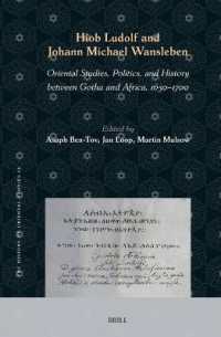 Hiob Ludolf and Johann Michael Wansleben : Oriental Studies, Politics, and History between Gotha and Africa, 1650-1700 (The History of Oriental Studies)