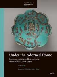 Under the Adorned Dome, Four Essays on the Arts of Iran and India : Ehsan Yarshater Lecture Series (Arts and Archaeology of the Islamic World)