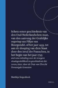 Schets eener geschiedenis van den Oud-Nederlandschen staat, van den aanvang der Grafelijke regering van Filips van Bourgondië, of het jaar 1433, tot aan de slooping van dien Staat door den inval der Franschen, in het begin van het jaar 1795 : M （520TH）