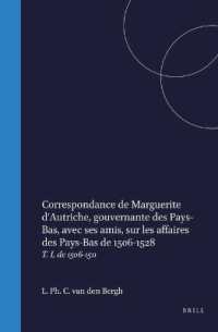 Correspondance de Marguerite d'Autriche, gouvernante des Pays-Bas, avec ses amis, sur les affaires des Pays-Bas de 1506-1528 : T. I, de 1506-1511 （368TH）