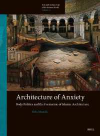 Architecture of Anxiety, Body Politics and the Formation of Islamic Architecture (Arts and Archaeology of the Islamic World)