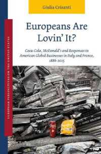Europeans Are Lovin' It? Coca-Cola, McDonald's and Responses to American Global Businesses in Italy and France, 1886-2015 (European Perspectives on the United States)