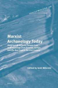 Marxist Archaeology Today : Historical Materialist Perspectives in Archaeology from America, Europe and the Near East in the 21st Century (Historical Materialism Book Series)