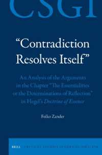 'Contradiction Resolves Itself' - an Analysis of the Arguments in the Chapter 'The Essentialities or the Determinations of Reflection' in Hegel's Doctrine of Essence (Critical Studies in German Idealism)