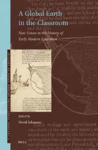 A Global Earth in the Classroom : New Voices in the History of Early Modern Education (History of Early Modern Educational Thought)