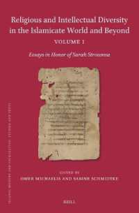 Religious and Intellectual Diversity in the Islamicate World and Beyond Volume I : Essays in Honor of Sarah Stroumsa (Islamic History and Civilization)