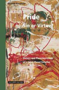 Pride - Sin or Virtue? : History and Phenomenology of a Janus-faced Emotion (Value Inquiry Book Series / Philosophy in Spain)