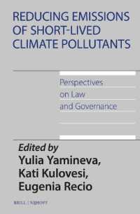 Reducing Emissions of Short-Lived Climate Pollutants : Perspectives on Law and Governance (International Environmental Law)