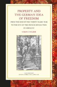 Property and the German Idea of Freedom : From the End of the Thirty Years' War to the Eve of the French Revolution in Germany (Studies in Central European Histories)