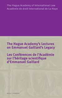 The Hague Academy's Lectures on Emmanuel Gaillard's Legacy / Les Conférences de l'Académie sur l'héritage scientifique d'Emmanuel Gaillard (Hague Academy Special Editions)
