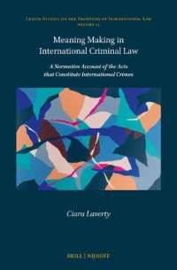Meaning Making in International Criminal Law : A Normative Account of the Acts that Constitute International Crimes (Leiden Studies on the Frontiers of International Law)