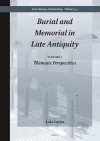 Burial and Memorial in Late Antiquity : Volume 1: Thematic Perspectives (Burial and Memorial in Late Antiquity Set)