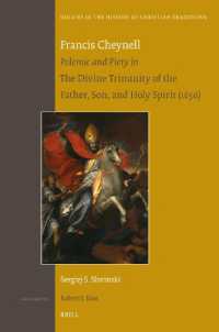 Francis Cheynell : Polemic and Piety in the Divine Trinunity of the Father, Son, and Holy Spirit (1650) (Studies in the History of Christian Traditions)