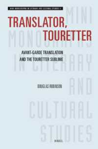 Translator, Touretter: Avant-Garde Translation and the Touretter Sublime (Mini-monographs in Literary and Cultural Studies)