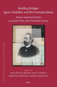Building Bridges: Ignaz Goldziher and His Correspondents : Islamic and Jewish Studies around the Turn of the Twentieth Century (Islamic History and Civilization)