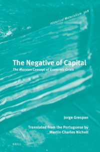 The Negative of Capital : The Marxian Concept of Economic Crisis (Historical Materialism Book Series)