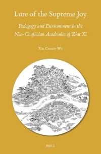 Lure of the Supreme Joy : Pedagogy and Environment in the Neo-Confucian Academies of Zhu XI (Sinica Leidensia)