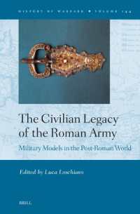 The Civilian Legacy of the Roman Army : Military Models in the Post-Roman World (History of Warfare)