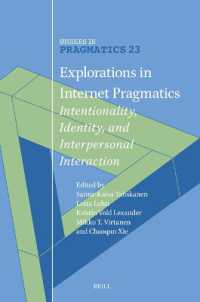 Explorations in Internet Pragmatics : Intentionality, Identity, and Interpersonal Interaction (Studies in Pragmatics)